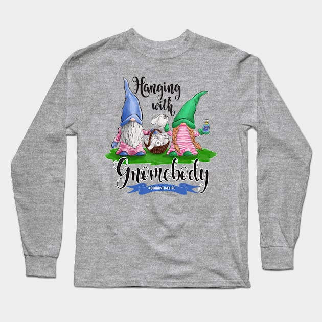 Hanging with Gnomebody Long Sleeve T-Shirt by EJTees